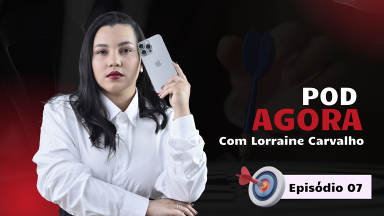 Pod agora com Lorraine Carvalho