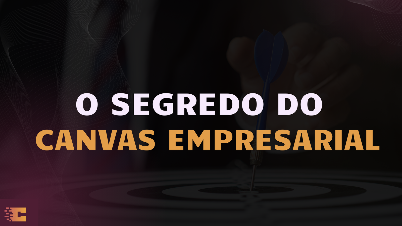 O Segredo do Canvas Empresarial