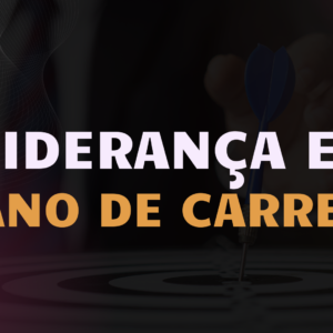 Liderança e Plano de Carreira