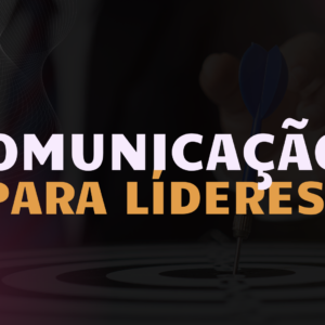 Comunicação para Líderes