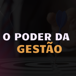O Poder da Gestão